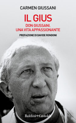 Il Gius. Don Giussani, una vita appassionante